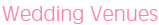 Wedding Venues